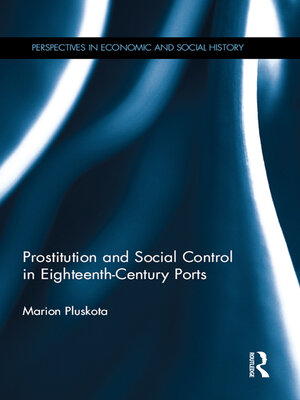 cover image of Prostitution and Social Control in Eighteenth-Century Ports